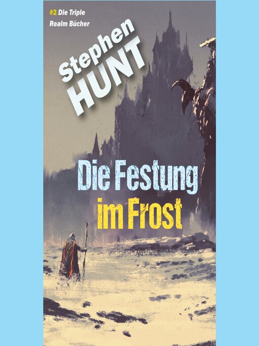 Title details for Die Festung im Frost by Stephen Hunt - Available